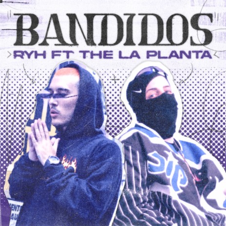 Bandidos ft. The La Planta | Boomplay Music