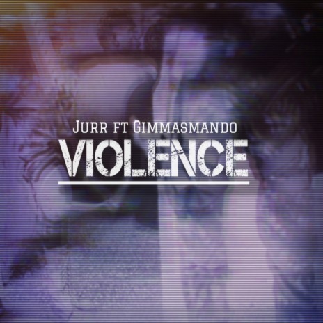 Violence ft. Gimmasmando