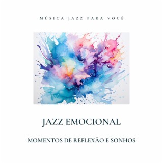 Jazz Emocional: Momentos de Reflexão e Sonhos