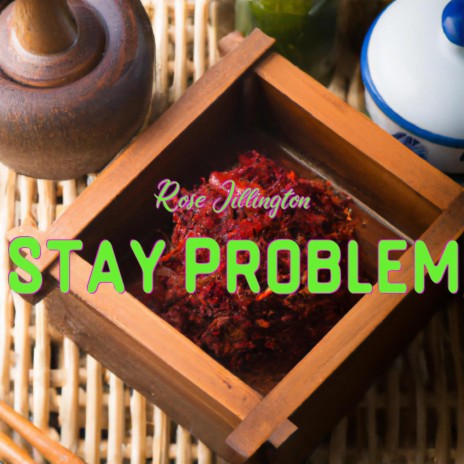 Stay problem | Boomplay Music