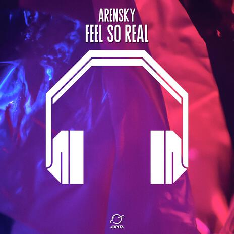 Feel So Real (8D Audio) ft. 8D Audio, 8D Tunes & Arensky | Boomplay Music