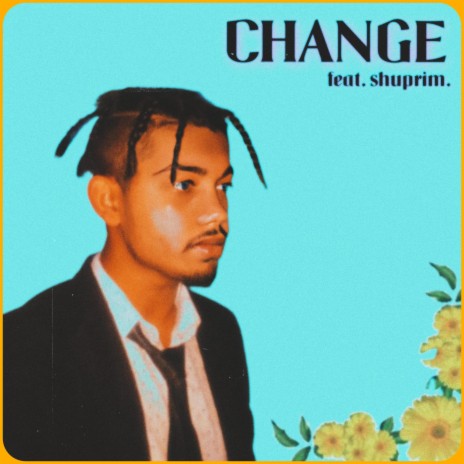 Change ft. Shuprim gelang magar | Boomplay Music