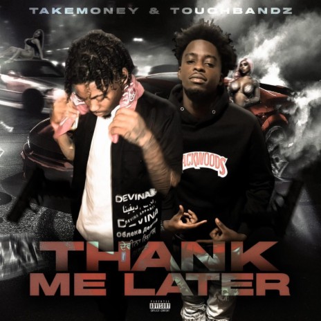 Thank You Later ft. TouchBandz | Boomplay Music