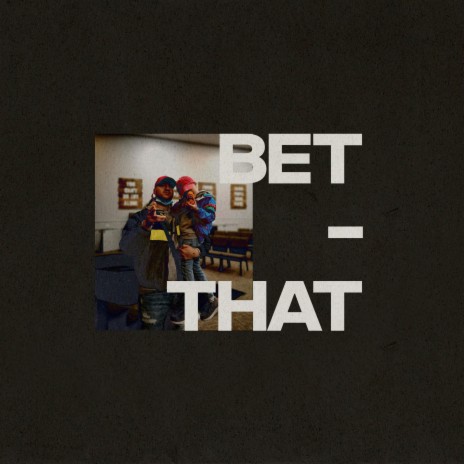 Bet That | Boomplay Music