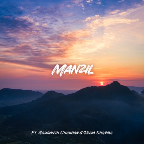 Manzil ft. NamKew, Gauransh Chauhan & Divya Sharma | Boomplay Music