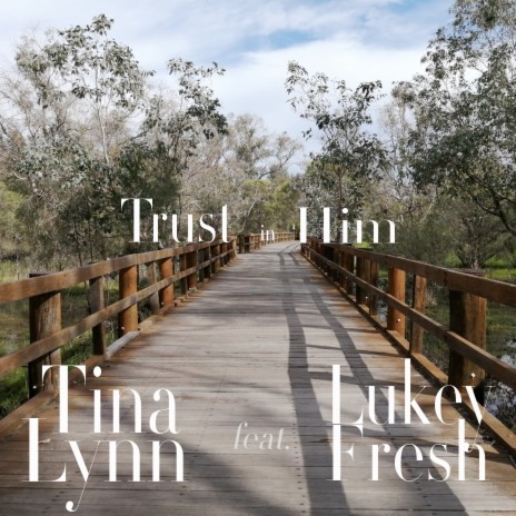 Trust in Him ft. Lukey Fresh | Boomplay Music
