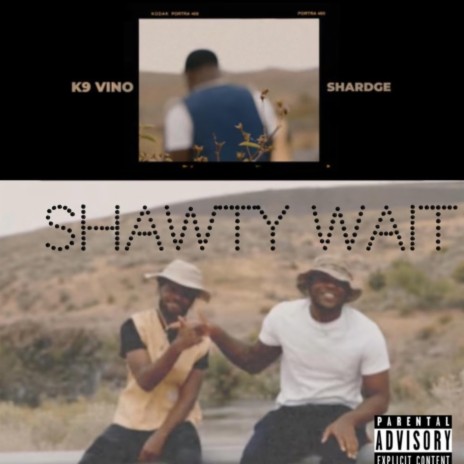 Shawty Wait ft. Shardge | Boomplay Music