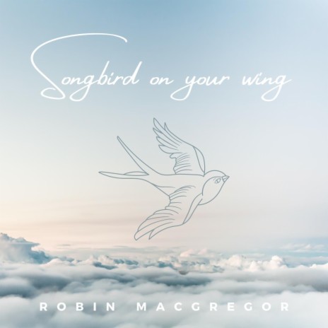 Songbird on Your Wing | Boomplay Music