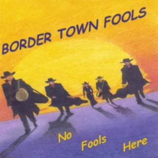 Border Town Fools