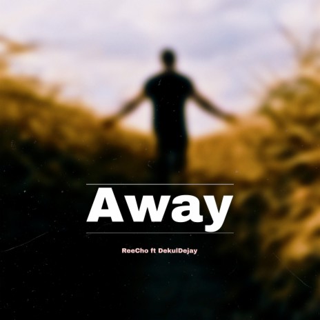 Away ft. DekulDejay | Boomplay Music