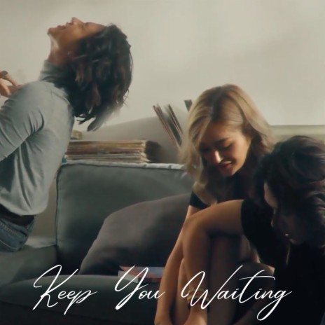 Keep You Waiting | Boomplay Music