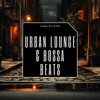 Urban Lounge & Bossa Beats