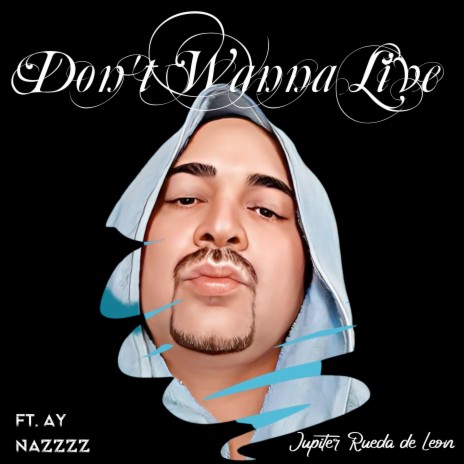 Don't Wanna Live ft. Ay Nazzzz