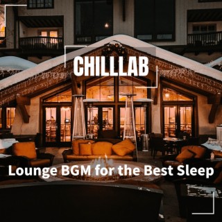 Lounge Bgm for the Best Sleep