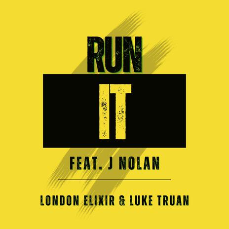 Run It ft. Luke Truan & J Nolan | Boomplay Music