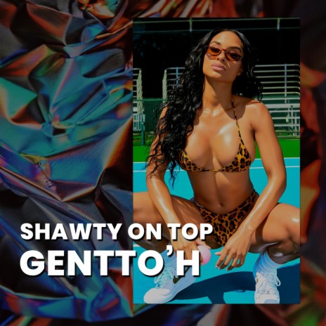 Shawty On Top | Boomplay Music