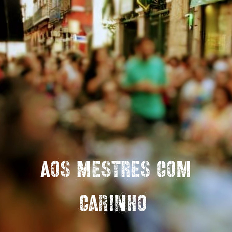 Aos mestres com carinho | Boomplay Music