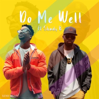 Do Me Well ft. Shady B lyrics | Boomplay Music