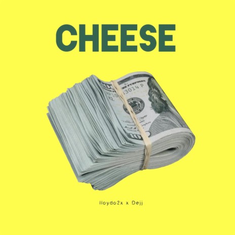 CHEESE ft. Dej | Boomplay Music