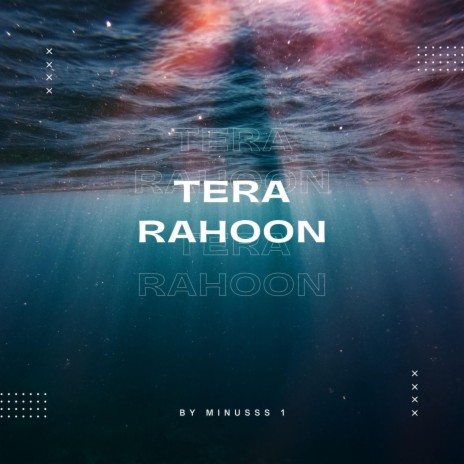 Tera Rahoon | Boomplay Music