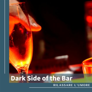 Dark Side of the Bar