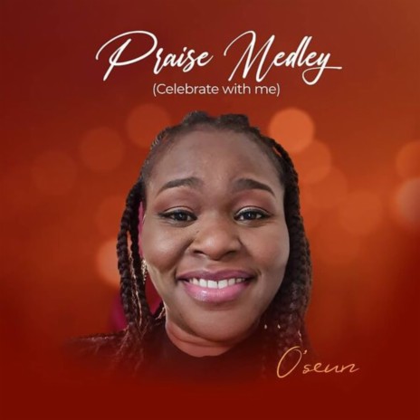 Praise Medley (Celebrate With Me) | Boomplay Music