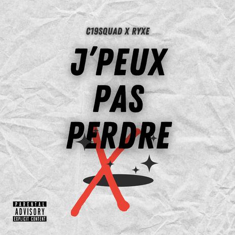 J'peux pas perdre ft. C19Squad | Boomplay Music