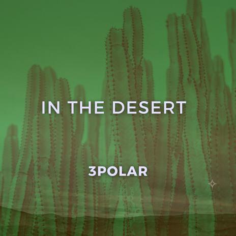 In The Desert | Boomplay Music