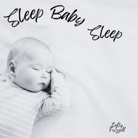 Sleep Baby Sleep | Boomplay Music