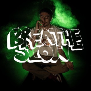 Breathe Slow lyrics | Boomplay Music