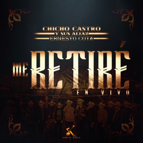 Me Retiré (En Vivo) ft. Ernesto Cota