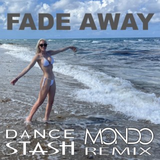 Fade Away (DJ Mondo Remix) ft. DJ Mondo lyrics | Boomplay Music