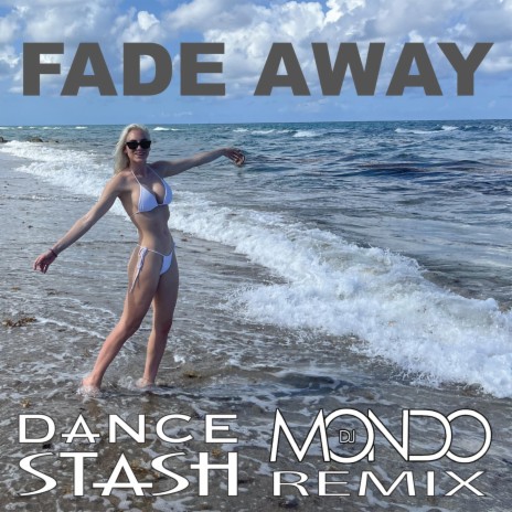 Fade Away (DJ Mondo Remix) ft. DJ Mondo