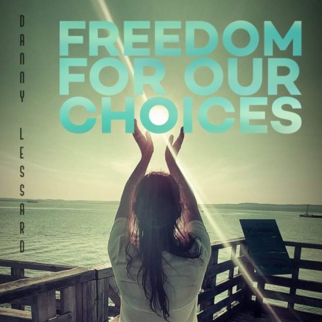 Freedom for our choices | Boomplay Music