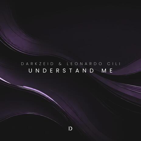 Understand Me ft. Leonardo Cili | Boomplay Music