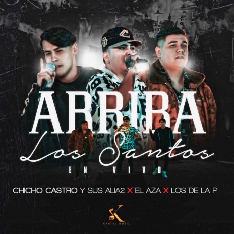 Arriba Los Santos (En Vivo) ft. El Aza & Los De La P