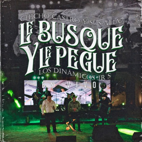 Le Busqué y Le Pegue (En Vivo) ft. Dinamicos Jrs