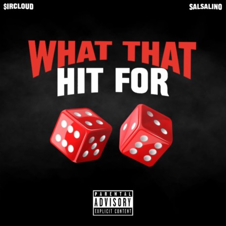 What That Hit For ft. $irCLOUD | Boomplay Music