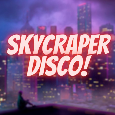 Skyscraper Disco | Boomplay Music