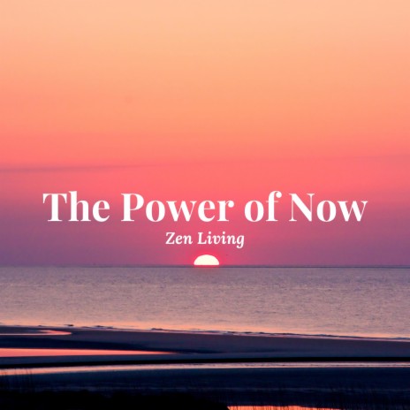 The Power of Now | Boomplay Music
