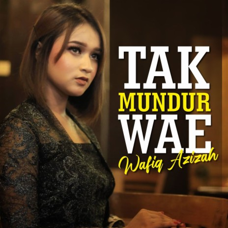 Tak Mundur Wae | Boomplay Music