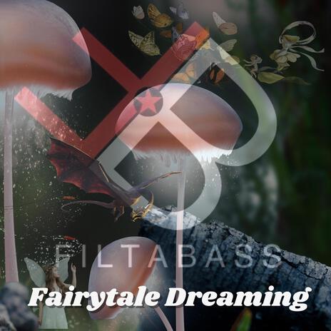 Fairytale Dreaming | Boomplay Music