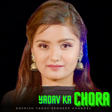 Yadav Ka Chora ft. Sandeep Chandel | Boomplay Music