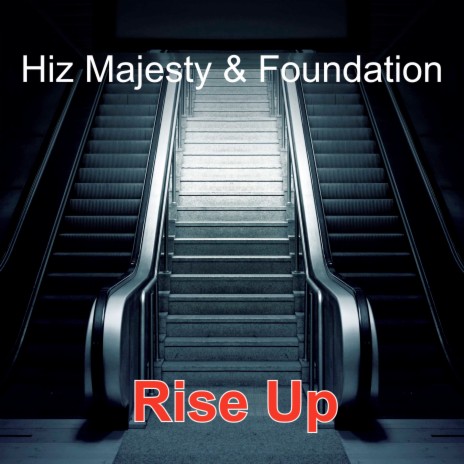 Rise Up ft. Hiz Majesty | Boomplay Music