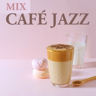 Mix - Café jazz: Belle matinée, Café-Bar & Détendez-vous, Étude, Ttravaillez