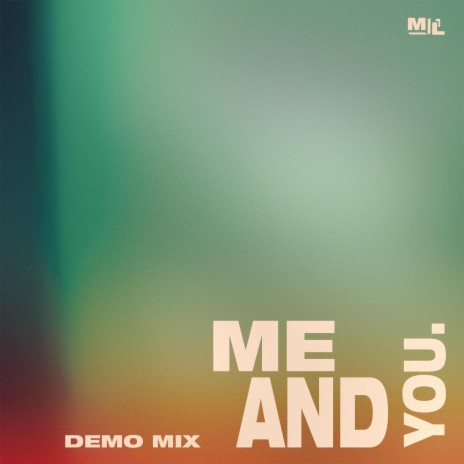 Me And You. Demo Mix