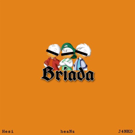 Briada ft. heaNz & j4nko | Boomplay Music
