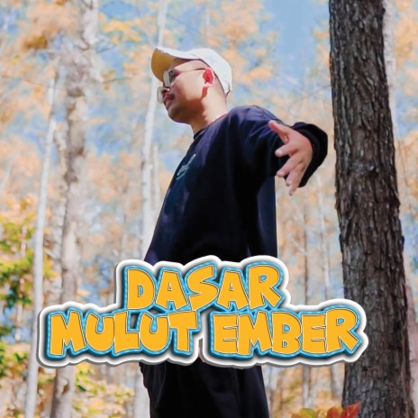 Dasar Mulut Ember | Boomplay Music