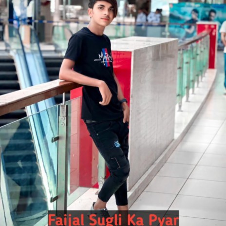 Faijal Sugli Ka Pyaar