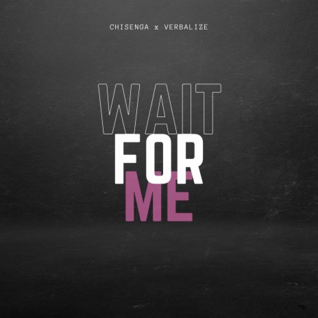 Wait for Me ft. Verbalize